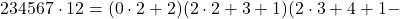 \[234567\cdot12=(0\cdot2+2)(2\cdot2+3+1)(2\cdot3+4+1-\]