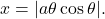 x=|a\theta\cos\theta| .