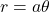 r=a\theta