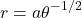 r=a\theta^{-1/2}
