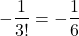 \displaystyle-\frac{1}{3!}=-\frac{1}{6}