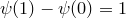 \psi (1) &ndash; \psi (0) = 1
