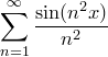 \displaystyle\sum_{n=1}^{\infty}\frac{\sin (n^2x)}{n^2} \displaystyle\sum_{n=1}^{\infty}\frac{\sin (n^2x)}{n^2}