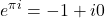 \[e^{\pi i}=-1+i0\]