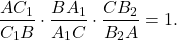 \[\frac{AC_1}{C_1B}\cdot\frac{BA_1}{A_1C}\cdot\frac{CB_2}{B_2A}=1 .\]