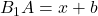 B_1A=x+b