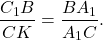\[\frac{C_1B}{CK}=\frac{BA_1}{A_1C} .\]