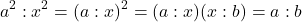 a^2:x^2=(a:x)^2=(a:x)(x:b)=a:b