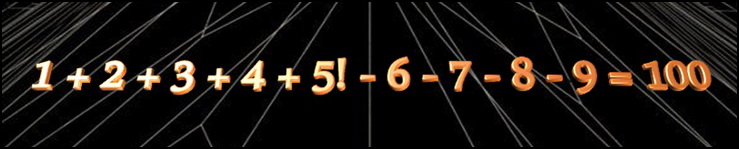 Число 100 девятью различными цифрами. 1+2+3+4+5!-6-7-8-9=100